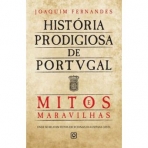 HISTORIA PRODIGIOSA DE PORTUGAL - MITOS E MARAVILHAS