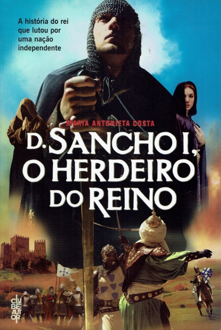 D SANCHO I - O HERDEIRO DO REINO