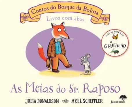 CONTOSDO BOSQUE DA BOLOTA - AS MEIAS DO SR. RAPOSO