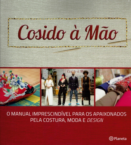 COSIDO A MAO - O MANUAL IMPRESCIDIVEL PARA OS APAIXONADOS PELA COSTURA, MODA E DESIGN