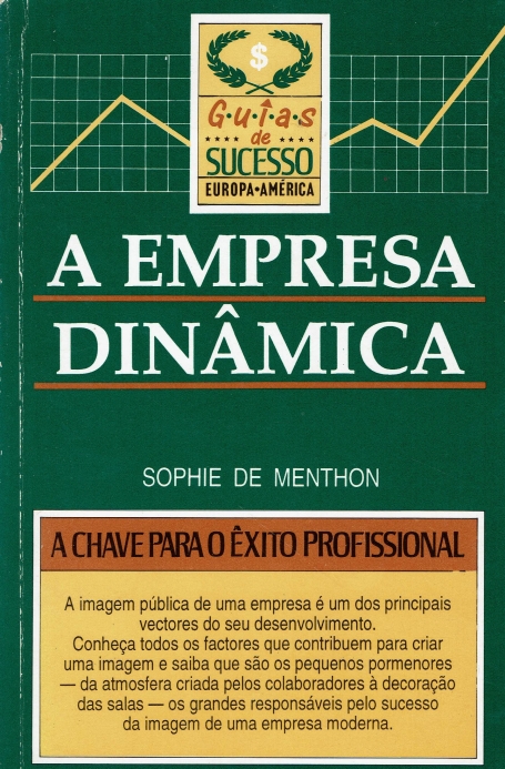 A EMPRESA DINAMICA - chave para o exito profissional - a imagem publica de uma empresa e um dos principais vectores do seu desenvolvimento. Conheca todos os factores que contribuem para criar uma imagem e saiba que sao os pequenos pormenores os grandes