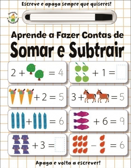 APRENDE A FAZER CONTAS DE SOMAR E SUBTRAIR - escreve e apaga sempre que quiseres!