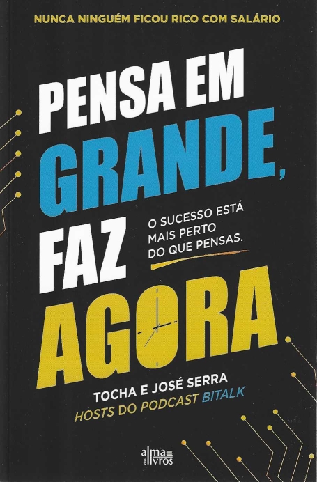 PENSA EM GRANDE FAZ AGORA