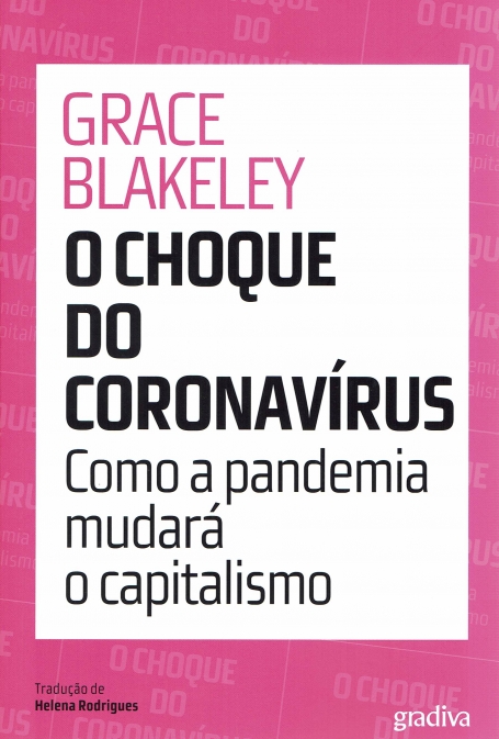 O CHOQUE DO CORONAVIRUS - como a pandemia mudara o capitalismo