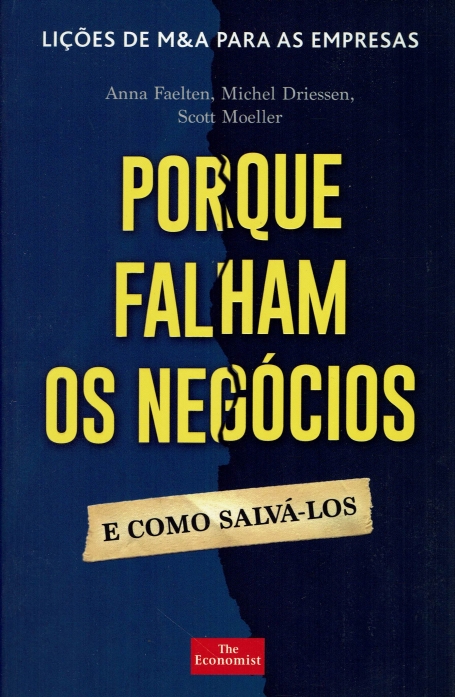 PORQUE FALHAM OS NEGOCIOS E COMO SALVA-LOS - LICOES DE M&A PARA AS EMPRESAS