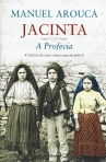 JACINTA - A PROFECIA - A HISTORIA DE UMA CRIANCA GUIADA PELA FE