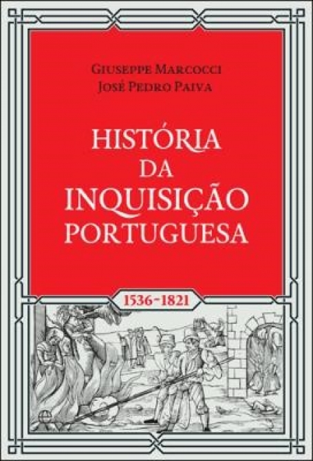 HISTORIA DA INQUISICAO PORTUGUESA 1536-1821