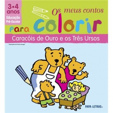 CARACOIS DE OURO E OS TRES URSOS - OS MEUS CONTOS PARA COLORIR 3/4 ANOS