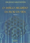 O ANTIGO SEGREDO DA FLOR DA VIDA VOLUME 2