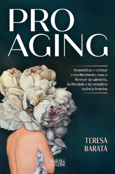 PRO AGIN desmistificar e celebrar o envelhecimento como o florescer da sabedoria