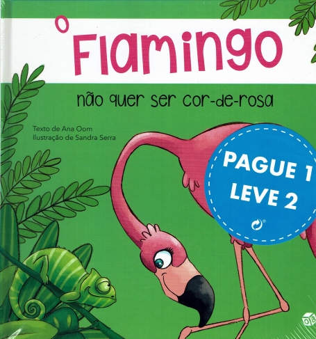 O FLAMINGO NAO QUER SER COR-DE-ROSA / O FLAMINGO ESTA TRISTE