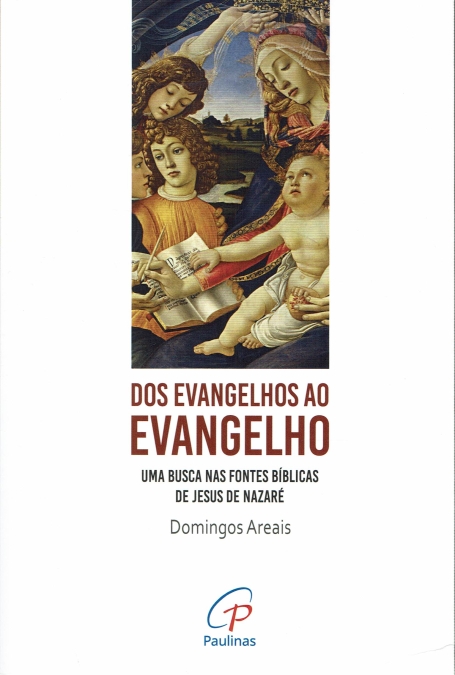 DOS EVANGELHOS AO EVANGELHO - uma busca nas fontes biblicas de jesus de nazaré