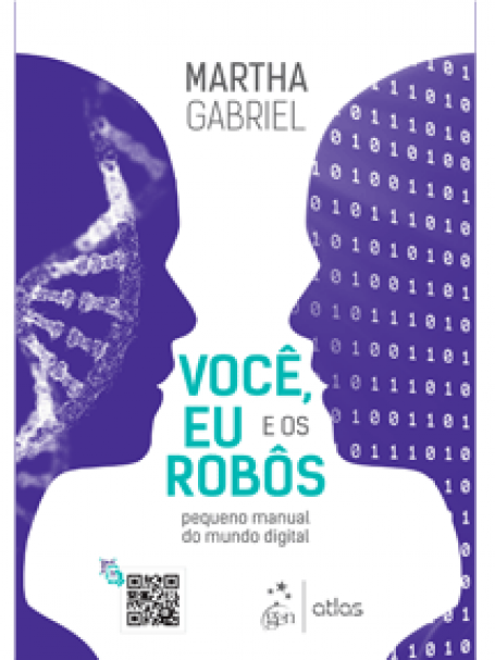 VOCÊ. EU E OS ROBÔS - PEQUENO MANUAL DO MUNDO DIGITAL