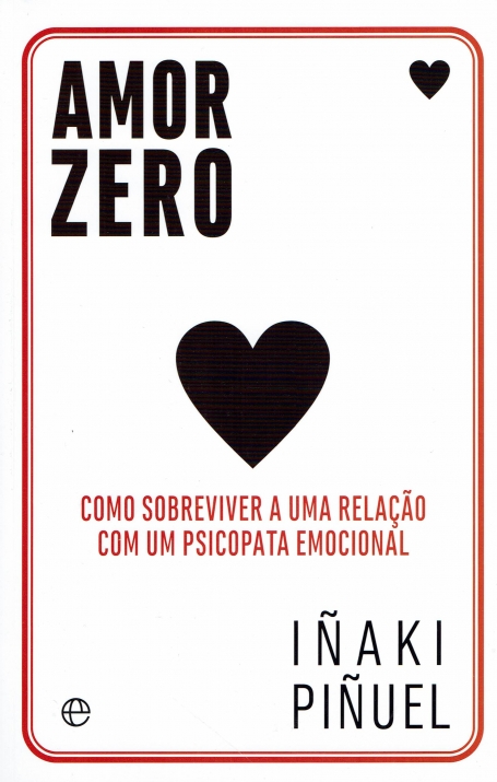 AMOR ZERO - COMO SOBREVIVER A UMA RELACAO COM UM PSICOPATA EMOCIONAL