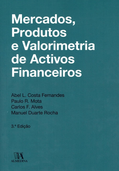 MERCADOS PRODUTOS E VALORIMETRIA DE ACTIVOS FINANCEIROS 3ª EDICAO