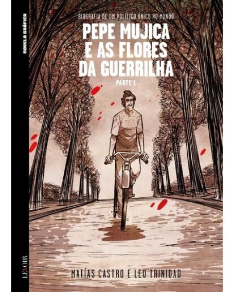 PEP MUJICA E AS FLORES DA GUERRILHA - PARTE 1