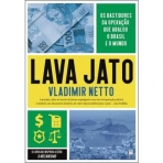 LAVA JATO - OS BASTIADORES DA OPERACAO QUE ABALOU O BRASIL E O MUNDO