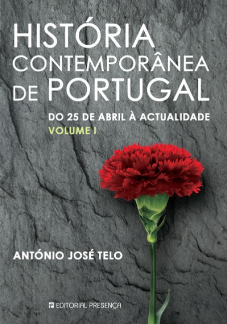 HISTORIA CONTEMPORANEA DE PORTUGAL - DO 25 DE ABRIL A ACTUALIDADE VOL. I