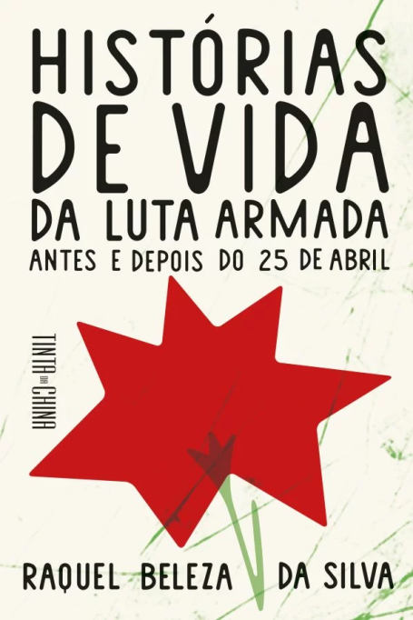 HISTORIAS DE VIDA DA LUTA ARMADA ANTES E DEPOIS DO 25 DE ABRIL