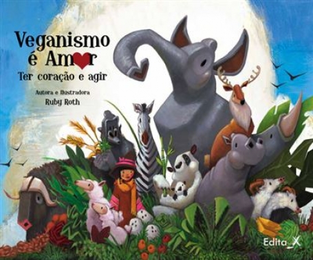 VEGANISMO É AMOR ter coração e agir