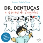 DR DENTUCAS E A TURMA DO ZEQUINHAS - vamos aprender a cuidar dos dentes