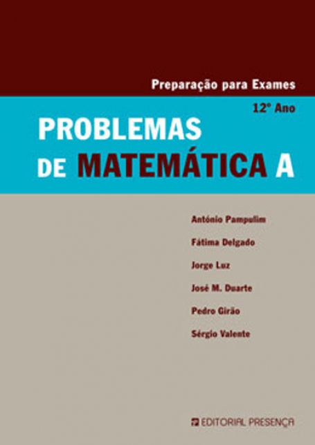 PROBLEMAS DE MATEMATICA A - 12º ANO PREPARACAO PARA EXAMES