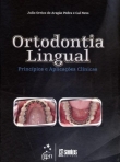 Ortodontia Lingual - Princípios e Aplicações Clínicas - 1ª/2012