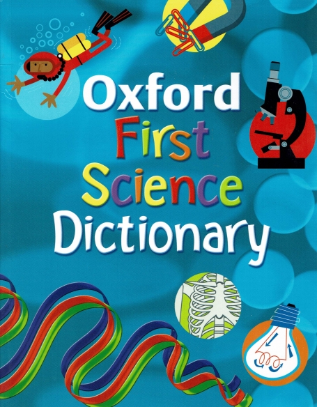 OXFORD FIRST SCIENCE DICTIONARY