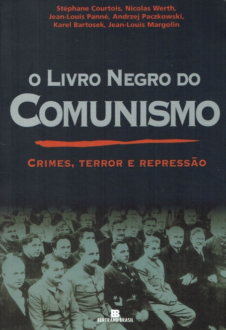O LIVRO NEGRO DO COMUNISMO - crimes terror e repressão