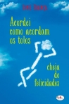 ACORDEI COMO ACORDAM OS TOLOS - CHEIA DE FELICIDADES