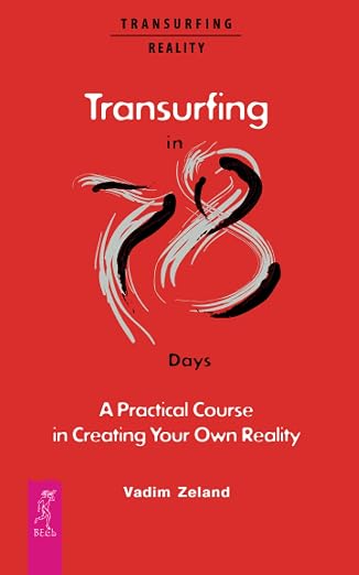 Transurfing In 78 Days - A Practical Course In Creating Your Own Reality