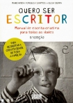 QUERO SER ESCRITOR MANUAL DE ESCRITA CRIATIVA PARA TODAS AS IDADES - PARA DESPERTAR A CRIATIVIDADE DE TODA A FAMILIA