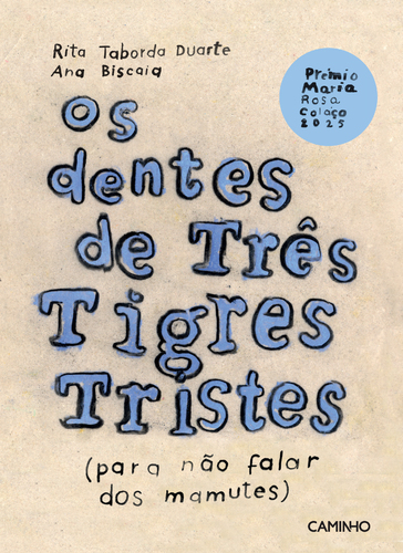 OS DENTES DE TRÊS TIGRES TRISTES (PARA NÃO FALAR DOS MAMUTES)