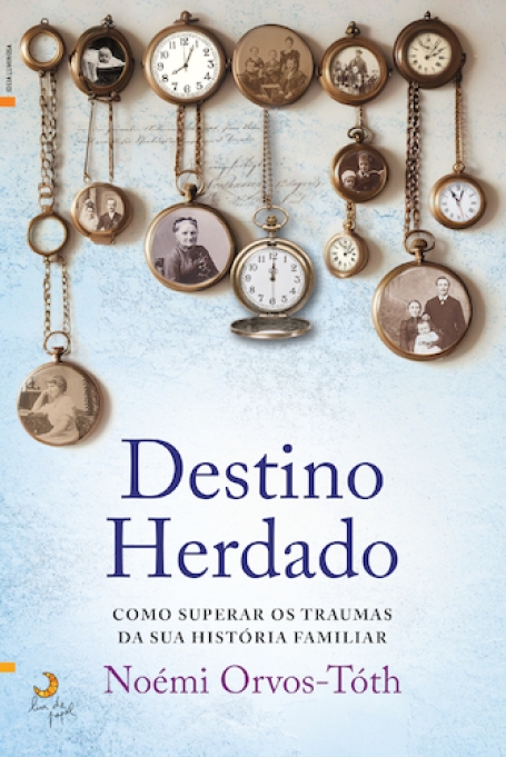 DESTINO HERDADO - como superar os traumas da sua história familiar