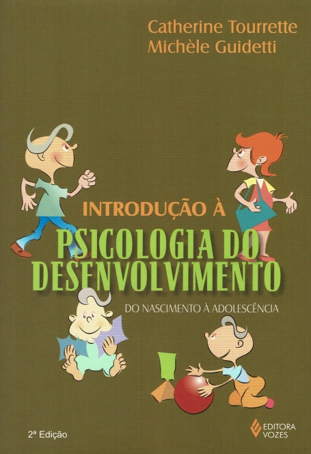 INTRODUCAO A PSICOLOGIA DO DESENVOLVIMENTO - do nascimento a adolescencia