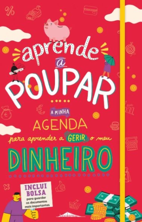 APRENDE A POUPAR - A MINHA AGENDA PARA APRENDER A GERIR O MUE DINHEIRO