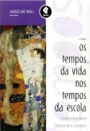 OS TEMPOS DA VIDA NOS TEMPOS DA ESCOLA 2ED.