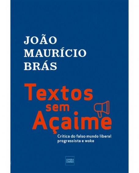 TEXTOS EM AÇAIME crítica do falso mundo liberal progressista e woke