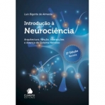 INTRODUCAO A NEUROCIENCIA - arquitectura. funcao, interaccoes e doenca do sistema nervoso
