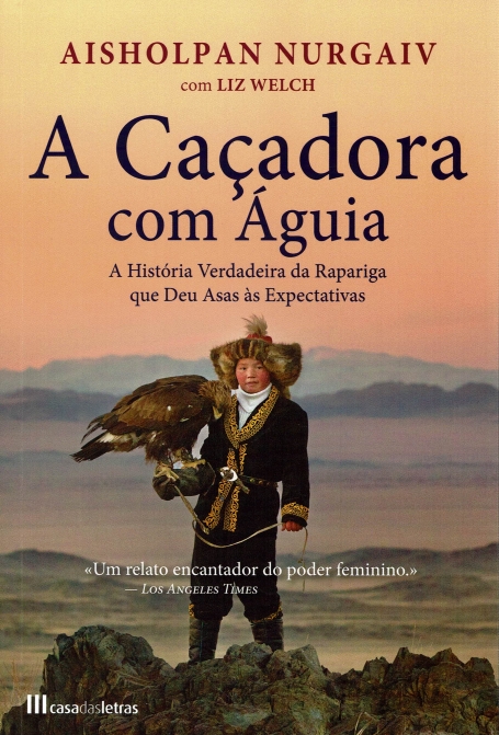 A CAÇADORA COM AGUIA a historia verdadeira da rapariga que deu asas às expectativas