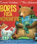 BORIS FICA DOENTE - cuidar de um urso grande cheio de pintas!