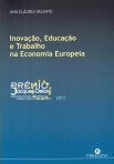 INOVACAO EDUCACAO E TRABALHO NA ECONOMIA EUROPEIA