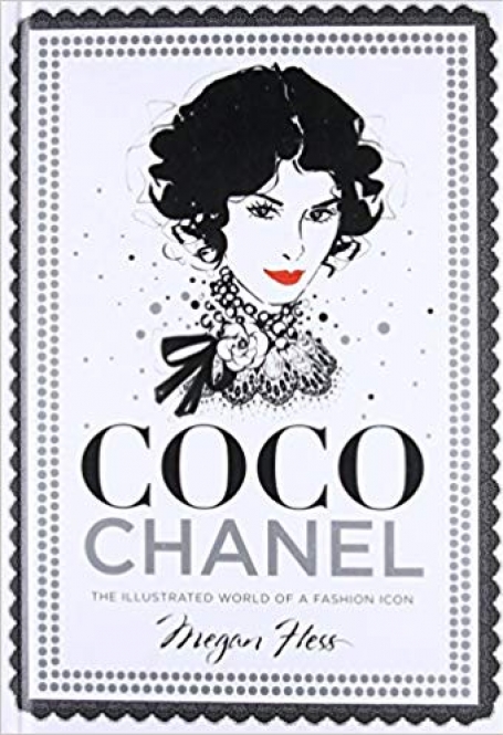 Coco Chanel The Illustrated World of a Fashion Icon