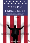MATAR O PRESIDENTE