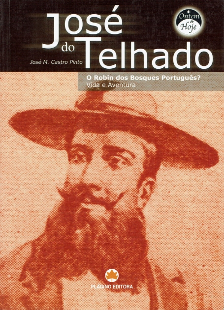 JOSE DO TELHADO - O ROBIN DOS BOSQUES PORTUGUES - VIDA E AVENTURA