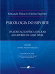 Educação Física no Ensino Superior - Psicologia do Esporte - Da Educação Física ao Esporte de Alto Nível - 1ª/2006