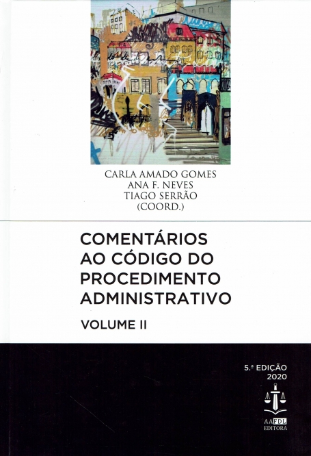 COMENTARIOS AO CODIGO DO PROCEDIMENTO ADMINISTRATIVO VOLUME II 5ª EDIÇAO 2020