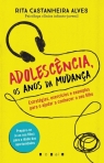 ADOLESCENCIA, OS ANOS DA MUDANCA - estrategias, exercicios e exemplos para o ajudar a conhecer o seu filho