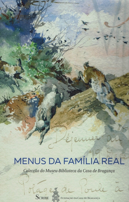 MENUS DA FAMÍLIA REAL - coleção do Museu Biblioteca da casa de Bragança