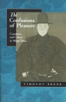 THE CONFUSIONS OF PLEASURE - COMMERCE AND CULTURE IN MING CHINA